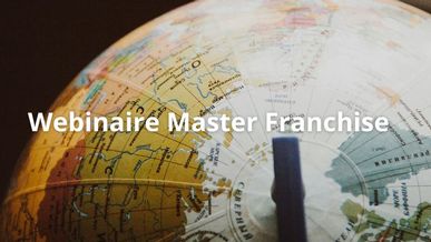 Webinaire le 16/12 : Les critères de réussite d'une master-franchise et les raisons d'échec les plus fréquentes.